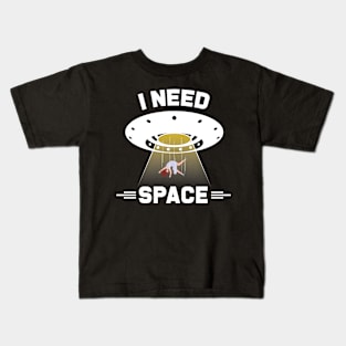 I Need Space T-shirt Kids T-Shirt